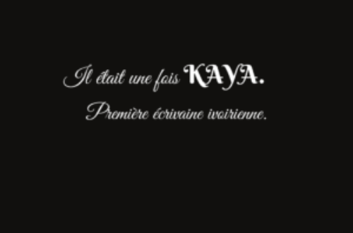 Article : Il était une fois Kaya: première écrivaine ivoirienne